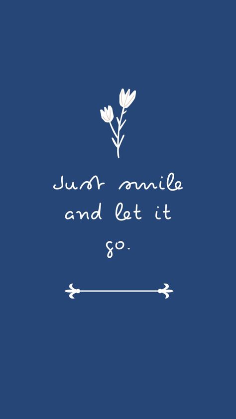 Just Smile Wallpapers, Let It Go Wallpaper Aesthetic, Just Let It Go Quotes, Let Go Wallpaper, Let It Go Wallpaper, Let Somebody Go, Motivational Affirmations, Impress Quotes, Smile Wallpaper