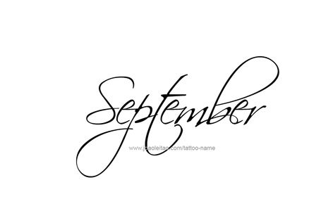 September Tattoo Ideas, September Tattoo, Month Name, Tattoos With Names, September Month, Tattoo Design Name, 7 Tattoo, Date Tattoos, Name Tattoo Designs