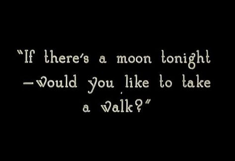 "If there's a moon tonight, would you like to take a walk?" Night Walk, Take A Walk, Hopeless Romantic, Pretty Words, To The Moon, Late Night, A Walk, Beautiful Words, A Quote