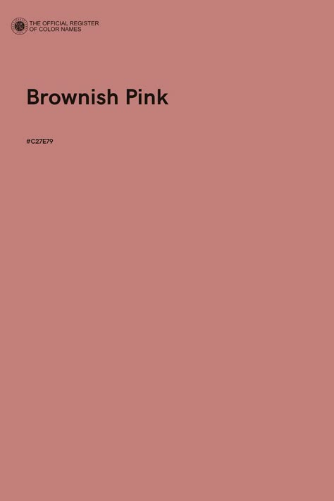 Discover the unique opportunity to name a color, available only at The Official Register of Color Names Store! Pink Aesthetic Color Pallete, How Pinterest Sees Me Color Aesthetic, Brownish Pink Color, Brownish Pink Aesthetic, Color Names Aesthetic, Shades Of Pink Aesthetic, Brownish Pink Hair, Liptint Packaging, Hannah Color