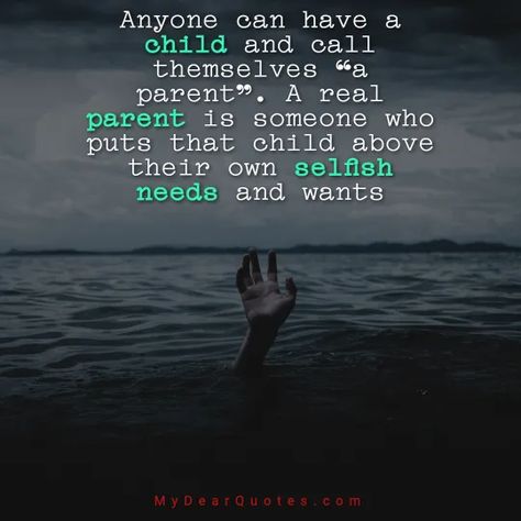 People Dissapoint Quotes Truths, Selfish Parents Quotes, Fake Parents Quotes, Kids Priority Quotes, Disappointing Parents Quotes, Dissapointing Parents Quotes, Selfish Father Quotes, Selfish People Quotes Relationships, Selfish Parent Quotes