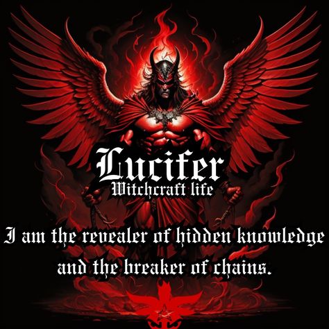 I am the revealer of hidden knowledge and the breaker of chains. My Monsters Are Real, Lucifer Demon, Lucifer Quotes, Mother Lilith, Spiritual Satanism, Lord Lucifer, Satanic Bible, Lilith Lucifer, Psychic Witch