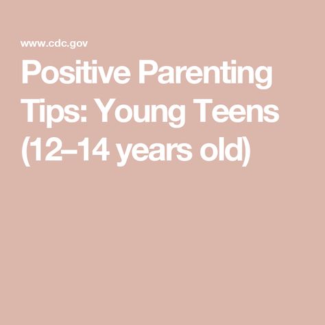 Positive Parenting Tips: Young Teens (12–14 years old) Middle Childhood, Behavior Plans, Parenting Preteens, Teen Friends, Developmental Milestones, Mental Health Services, Positive Parenting, Child Development, Thoughts And Feelings