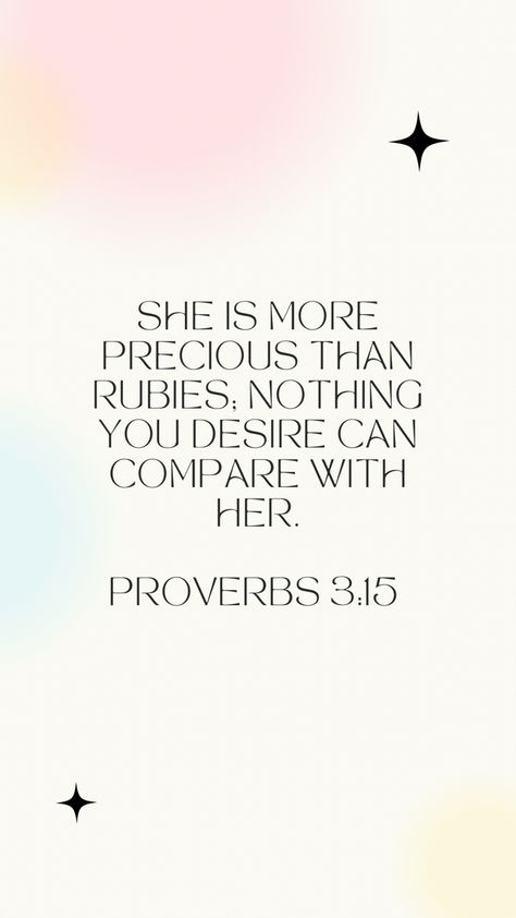 Scripture About Being Enough, Bible Verse She Is More Precious Than Rubies, She Is Worth Far More Than Rubies, Proverbs 3 15 Wallpaper, She Is More Precious Than Rubies, Far More Precious Than Rubies, Spring Bible Verses, Phone Painting, Bible Verses About Beauty