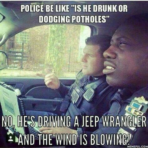 Funny Police Quotes, Driving Humor, Jeep Humor, Police Quotes, Funny Selfie, Police Humor, Selfie Quotes, Tuesday Humor, Minnetonka Moccasins