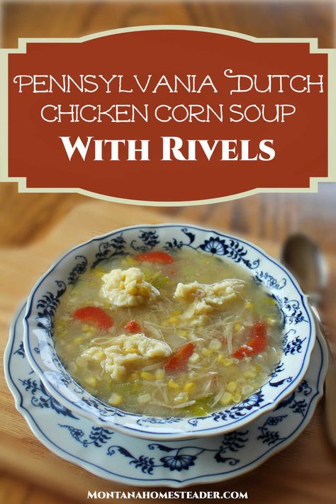 Chicken Rivel Soup Recipe, Amish Chicken Corn Soup Recipe, Amish Chicken Corn Soup, Rivel Soup Recipe, Dutch Chicken Corn Soup, Rivels Recipe, Pennsylvania Recipes, Amish Food, Pennsylvania Dutch Recipes