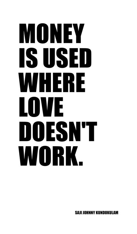 Money is used where love doesn't work. Love Is Not About Money, Love Is More Important Than Money, Money Love Quotes, Social Media Quotes Truths, Serial Cheater, Inspirational Smile Quotes, Quotes Truths, Media Quotes, Love Matters