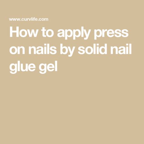 How to apply press on nails by solid nail glue gel Solid Nail Glue, Apply Press On Nails, Nail Glue Gel, Soft Gel Nails, Gel Glue, Gel Nail Tips, Happy Nails, Nail Bed, Nail Plate