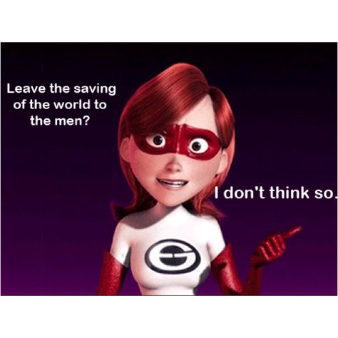 The incredible Elastigirl is right. Ladies, let's get to saving the world! Feminism Photography, Art Lifestyle, E Cards, Women Motivation, Save The World, Creative Halloween Costumes, Gym Style, Photography Beautiful, Disney Quotes