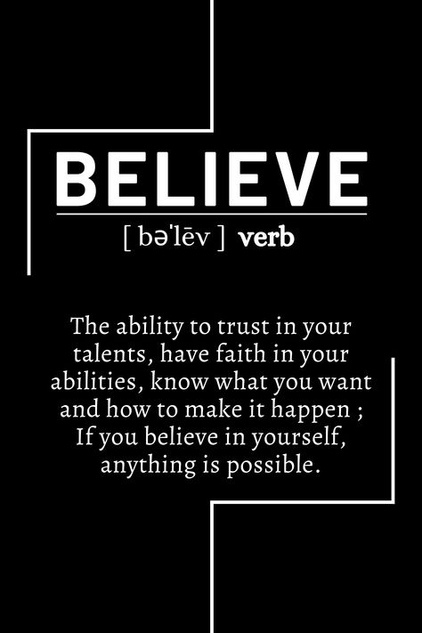 Trust in your talents have faith in your abilities inspirational poster decor office Believe Definition, Bjj Quotes, Believe In Yourself Quotes, Definition Poster, Poster Decor, Have Faith In Yourself, Fashion Forever, Inspirational Posters, Know What You Want