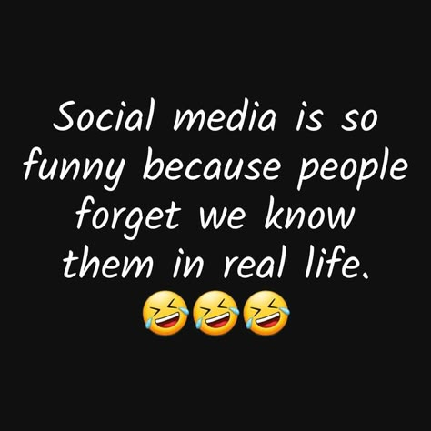 Facebook Funny Quotes, Quotes About Social Media, Social Media Quotes Truths, Laughter Medicine, Facebook Funny, Really Funny Quotes, Funny Status Quotes, Facebook Quotes, About Social Media