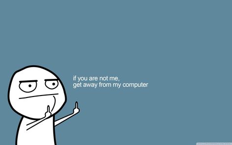 Get Away From My Computer ❤ 4K HD Desktop Wallpaper for 4K Ultra HD Funny Wallpapers For Pc, Wallpaper Desktop Pc, Funny Screen Savers, Wallpaper Komputer, Screen Savers Wallpapers Backgrounds, Pc Desktop Wallpaper, Hd Wallpapers For Laptop, Dag Make Up, Wallpaper Notebook