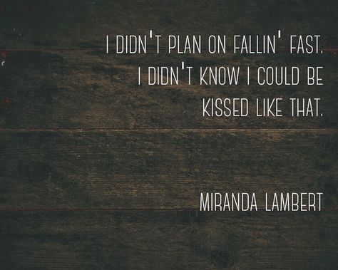 quote by miranda lambert - pushin' time Miranda Lambert Quotes, Miranda Lambert Lyrics, Country Lyrics Quotes, Country Music Lyrics Quotes, Country Lyrics, Country Music Quotes, Country Music Lyrics, Country Song Lyrics, Country Quotes