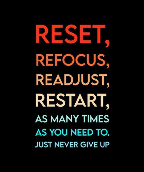 Reset. refocus. readjust. restart as man... | Premium Vector #Freepik #vector #inspirational-poster #positive-quotes #positive-background #success-quotes Being Positive Quotes Inspiration, Quotes On Improvement, Quotes On Self Motivation, Become Successful Quotes, Motivational Quotes For Inspiration, Positive Quotes For Life Motivation Inspirational Motivational Posters, Reset My Life Quotes, Education Success Quotes, You Quotes Inspirational