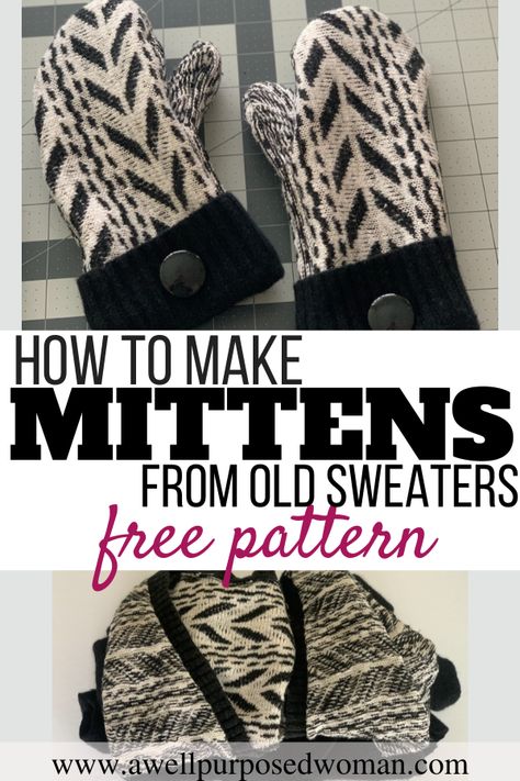 Mittens From Old Sweaters, Mittens Free Pattern, Sweater With Holes, Diy Mittens, Mitten Pattern, Handmade Mittens, Upcycle Clothing, Diy Sweater, Sweater Mittens