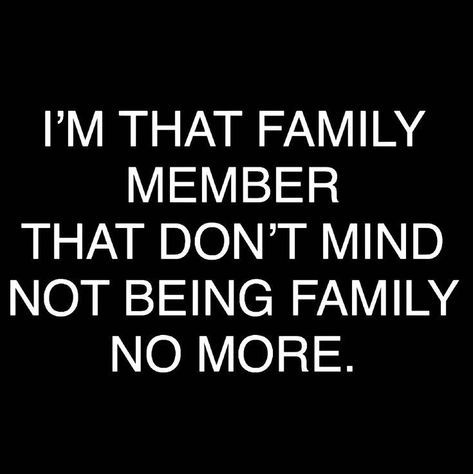 Crappy Family Quotes Truths, Fake Family Quotes Lessons Learned, Nothing To Say Quotes, No Family Quotes, Family Dissapointment Quotes, Nothing To Prove Quotes, Family Sucks Quotes, Family Quotes Truths, Toxic Family Quotes