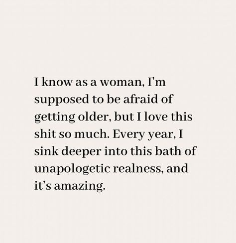 Middle Age Quotes Woman, Being In Your 30s Quotes, Growing Older Quotes Woman, Aging Quotes Women, Getting Older Quotes Women, Growing Older Quotes, Getting Older Quotes, Aging Quotes, 50th Quote