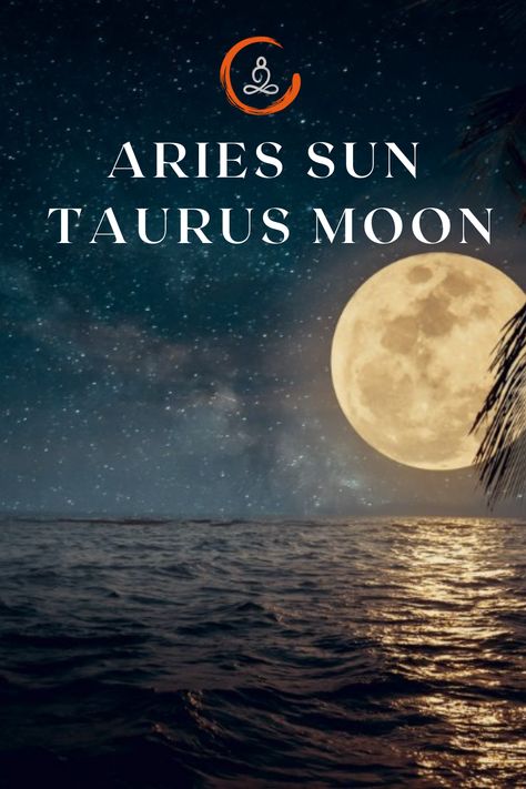 Taurus Sun Libra Rising, Aries Sun Taurus Moon, Virgo Sun Aries Moon, Taurus Sun Scorpio Moon, Taurus Sun Aquarius Moon, Taurus Moon Sign, Full Moon In Taurus, Birthday Personality, Aries Sun