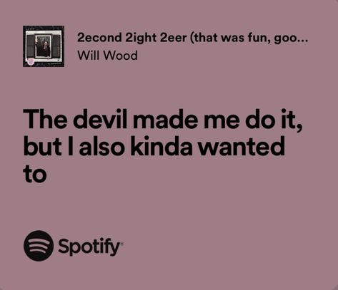 Will Wood Lyrics, Elias Core, Demon Lyrics, Phone Transformation, Discord Status Ideas, Discord Status, Edgy Quotes, Will Wood And The Tapeworms, Status Ideas