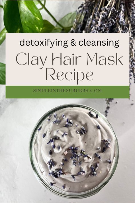 Mason jar with clay hair mask and lavender on the side Bentonite Clay Hair Mask, Diy Bentonite Clay Mask, Bentonite Clay Hair, Bentonite Clay Detox, Natural Hygiene, Diy Clay Mask, Clay Hair Mask, Homestead Diy, Bentonite Clay Mask