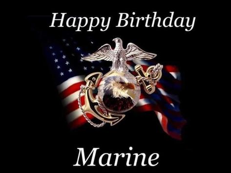 Happy Birthday Marines Image, Happy Birthday Marines Usmc, Usmc Wallpaper, Happy Birthday Marines, Usmc Birthday, Marine Images, Marine Corps Birthday, Once A Marine, Patriotic Projects