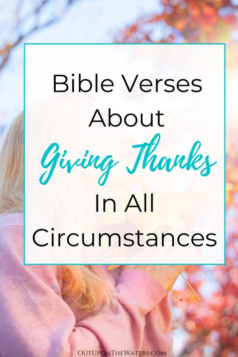 Here is a collection of Bible verses about giving thanks in all circumstances. See examples of gratitude from the Old and New Testaments. Thankfulness Scripture, Verses About Thankfulness, Bible Verse About Giving, Give Thanks In All Circumstances, Pray Continually, Showing Gratitude, Study Notebook, Let Go And Let God, Bible Study Notebook