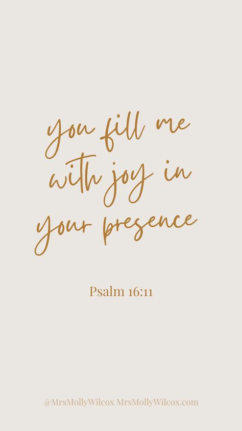 In Your Presence Is Fullness Of Joy, Your Presence Quotes, Joy Scripture, Presence Quotes, Psalms 16 11, In The Presence Of God, Cute Bible Verses, Psalm 16:11, Prayers Of Encouragement