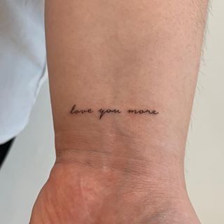 Love You More Tattoo, Spiritual Tattoo, Tiny Wrist Tattoos, Cursive Tattoos, Cool Wrist Tattoos, Wrist Tattoos For Guys, Small Girl Tattoos, Small Wrist Tattoos, Cute Small Tattoos