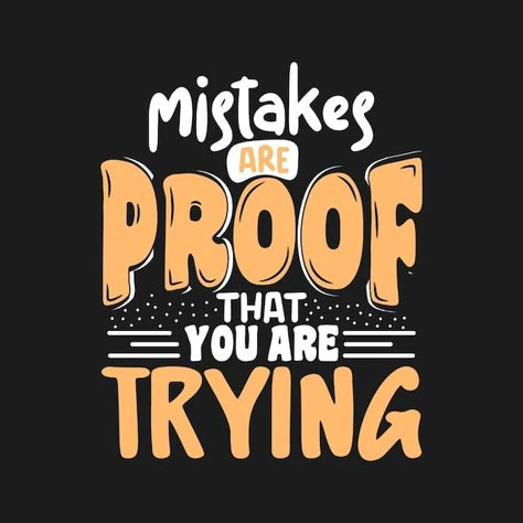 Mistakes are proof that you are trying u... | Premium Vector #Freepik #vector #inspirational-poster #typography-t-shirt-design #positive-quotes #motivational-typography Typography Quotes Inspirational, Print On Demand Designs, Minimal Shirt Design, Typography Tshirt Design, Typography Shirt Design, T-shirt Design Illustration, T-shirt Print Design, T Shirt Design Ideas, Unique Quote