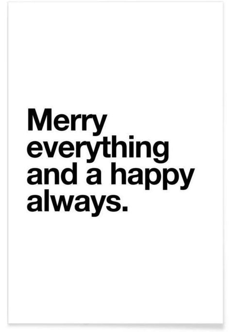 Merry everything & a Happy always Merry Everything, Merry Christmas Quotes, Winter Quotes, Holiday Quotes, What Is Christmas, Christmas Quotes, 로고 디자인, Nouvel An, Precious Moments