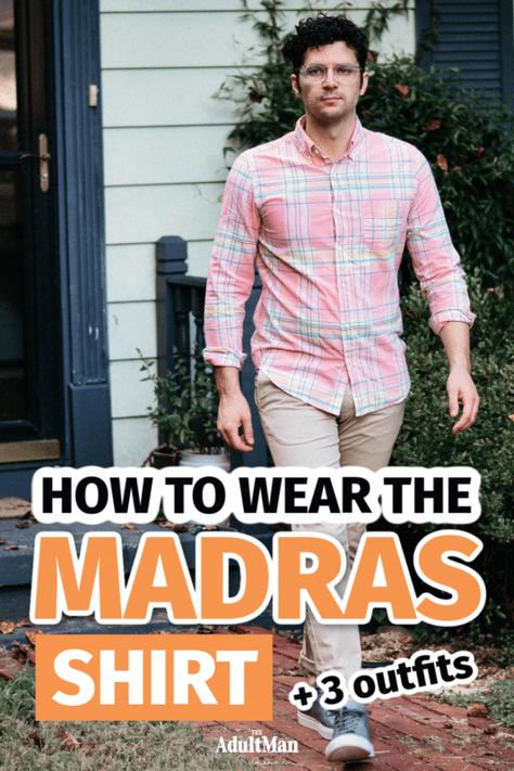 Madras Shirt Style Guide: How to Wear It + Our 3 Top Picks Madras Dress Fashion, Madras Shirt Men Outfit, Madras Checks Pattern, Madras Checks, Madras Fabric, Madras Shirt, Brand Name Clothing, Prep Style, Checkered Shirt