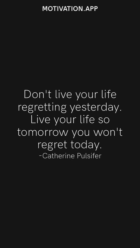 Don't live your life regretting yesterday. Live your life so tomorrow you won't regret today. -Catherine Pulsifer From the Motivation app: https://motivation.app Regret Quotes, Medical Student Motivation, Motivation App, Godly Marriage, Better Version, Student Motivation, Healing Quotes, Mom Quotes, Live Your Life