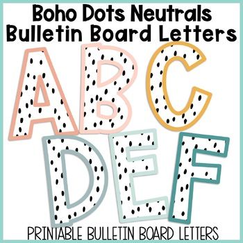 These boho Bulletin Board Letters will get your classroom organized and give it a cohesive look!  This set includes Black & White Boho Dots with Neutral Colors printable bulletin board letters. Never run out of bulletin board letters again! Customize to make any saying with these Neutral Boho Bulletin Board Letters.  Includes:120 pages of Bulletin Board LettersA to Z in all capital letters / in 6 neutral boho colors with black & white dotsNumbers 0-9 (also in all 6 colors)Punctuation . ? All Characters Welcome Bulletin Board, Black With Pastel Colors, Generic Bulletin Board Ideas, Classroom Wall Sayings, Trending Classroom Themes, Boho Classroom Door Ideas, High School Classroom Decorating Ideas Bulletin Boards, Aesthetic Classrooms, Bulletin Board Letters Free Printables