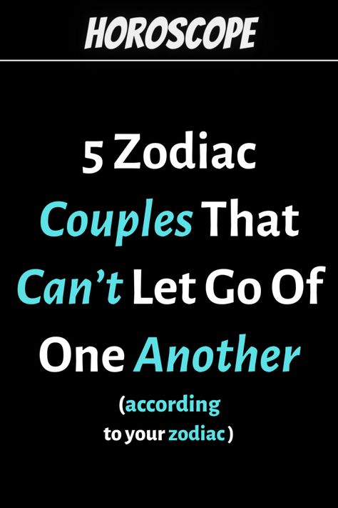 Best Zodiac Couples, Zodiac Couples, Horoscope Relationships, Relationship Astrology, Gemini And Sagittarius, Leo And Aquarius, Cant Let Go, Aries And Aquarius, Capricorn And Virgo