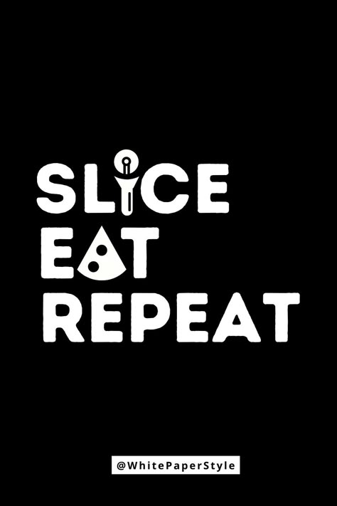 Slice Eat Repeat | Funny Pizza Tee | Pizza Slice Shirt | Pizza Humour Quotes For Pizza Lovers, Pizza Poster Creative, Pizza Logo Design Graphics, Pizza Shirt Design, Pizza Ads, Pizza Story, Pizza Jokes, Pizza Puns, Pizza Sale