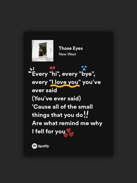 Spotify song and lyrics Love Song Qoute Lyrics, Those Eyes New West Aesthetic, Those Eyes Aesthetic, Those Eyes Lyrics Aesthetic, Song Quotes Lyrics Love, Those Eyes New West Wallpaper, Eyes Off You Song, Those Eyes New West Spotify, Song Lyrics For Him Love