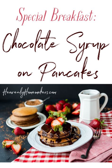 Special (Easy) Breakfast: Chocolate Syrup on Pancakes | Heavenly Homemakers Diy Syrup Pancakes, Homemade Syrup For Pancakes Easy, Best Pancake Syrup Recipe, Chocolate Syrup For Pancakes, Flavored Syrups For Pancakes, Pancakes With Chocolate Syrup, Baked Apple Pancake, Pancake Syrup Recipe, Applesauce Pancakes