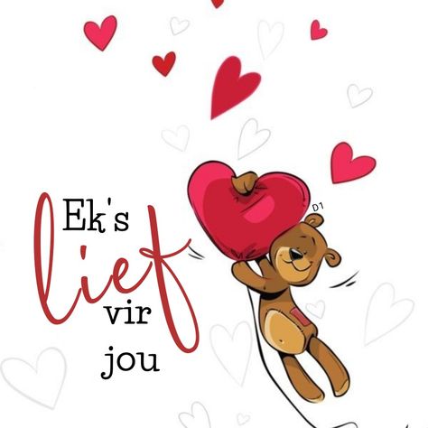 Lief Vir Jou, Bid Vir Jou Afrikaans, Lief Vir Jou My Man, Gelukkige Valentynsdag Afrikaans, Lief Vir Jou Afrikaans, Lief Vir Jou My Man Afrikaans, Mooi Prentjies, Bear Crafts Preschool, Husband Quotes Marriage