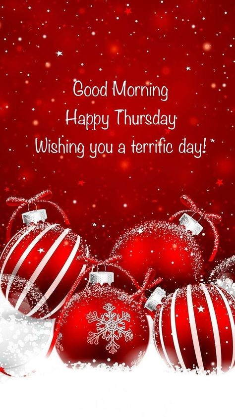 Thursday Morning Images, Thursday Christmas, Happy Thursday Pictures, Good Morning Meaningful Quotes, Thursday Morning Quotes, Happy Thursday Morning, Happy Saturday Morning, Thursday Greetings, Good Morning Christmas