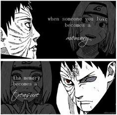 When someone you love become a memory, that memory becomes a treasure. #obito #rin Obito And Rin Quotes, Team Minato, Rin Nohara, Naruto Quotes, Uchiha Obito, Tobi Obito, Obito Uchiha, Manga Quotes, Kakashi Sensei