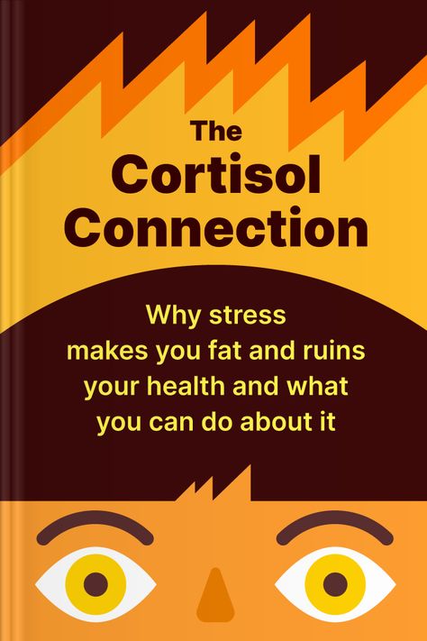 The Cortisol Connection: Why Stress Makes You Fat and Ruins Your Health - And What You Can Do About It by Shawn Talbott, PhD, FACSM What Is Cortisol, What You Can Do, You Can Do, Make It Yourself, Canning, Health, Quick Saves, Ruins