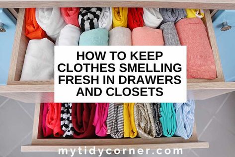 Keep Clothes Smelling Fresh Drawers, Keep Closet Smelling Fresh, Freshen Closet Smell, Linen Closet Freshener, How To Freshen Up Your Closet, How To Make Dresser Drawers Smell Good, How To Keep Bedding Smelling Fresh, Good Smelling Clothes, How To Keep Linens Fresh In Closet