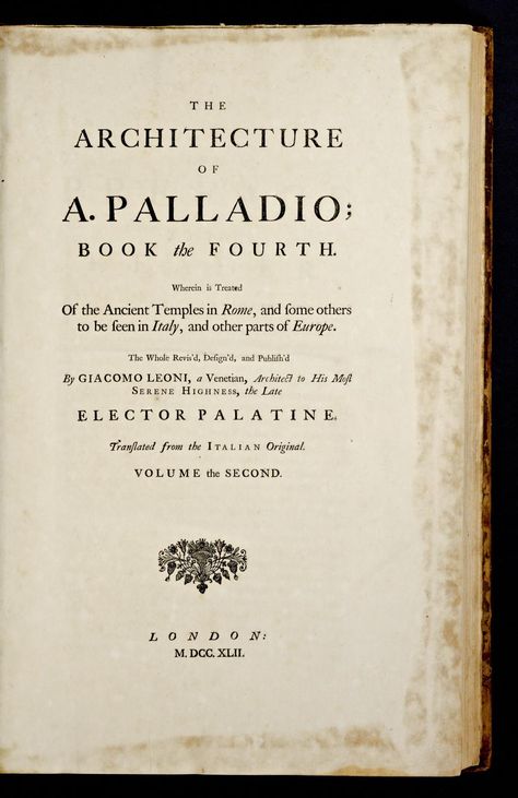 The architecture of A. Palladio, in four books : containing a short treatise of the five orders, and the most necessary observations concerning all sorts of building : as also the different construction of private and publick houses, high-ways, bridges, market-plates, xystes, and temples, with their plans, sections, and uprights : Palladio, Andrea, 1508-1580 : Free Download, Borrow, and Streaming : Internet Archive Palladio Architecture, Architect Tools, Pelican Hill, Andrea Palladio, Ancient Temples, Internet Archive, Public Domain, The Borrowers, Furniture Ideas