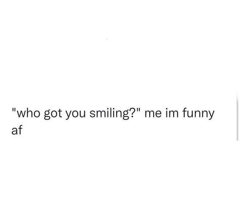 Smile If Tweets Tiktok, Smile If You Tweets Tiktok, Smile If You Tweets, I’m What You Need Tweet, Smile If Your Delusional Tweet, Pretty Girl Quotes, Funny Relatable Quotes, Girl Quotes, Real Talk