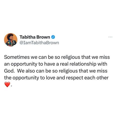 Tabitha Brown on Instagram: "It breaks my heart when I encounter people who are so “holy” and “religious that they can’t even allow God into their hearts😔❤️🙏🏾. Remember God is Love❤️. I love y’all! #spreadlove #tabithabrown #religion #power #kindness #love" Spiritual Connections, Remember God, Tabitha Brown, Love Is My Religion, God Is Love, Real Relationships, Spiritual Connection, Love And Respect, Spread Love