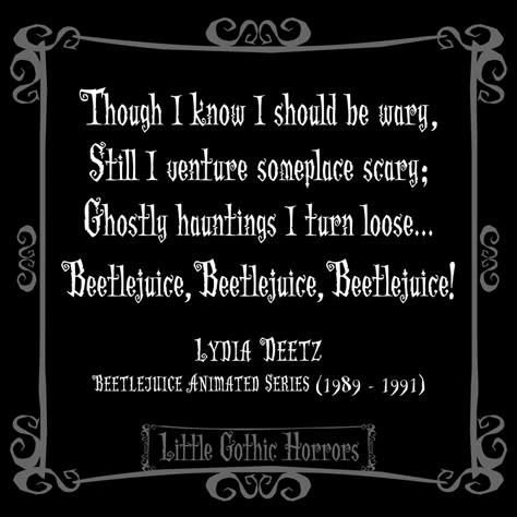 Beetlejuice TV Series<3 Beetlejuice Movie Quotes, Beetle Juice Quotes, Beetlejuice Quotes, Gothic Quotes, Goth Quotes, Creepy Quotes, Beetlejuice Movie, Lydia Deetz, Beetle Juice