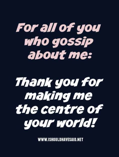 If They Are Talking About You Quotes, Comebacks For People Who Talk About You, People Gossiping About You, Quotes About Gossipers, When People Talk About You, Rumors Quotes, People Gossiping, Quotes About Rumors, Gossip Quotes