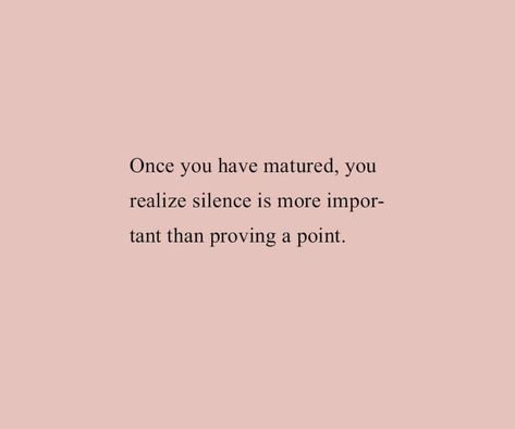 Sometimes Silence Is The Best Answer, Silence Is The Best Answer, Choose Your Battles, 50th Quote, Best Answer, Diy Bow, Self Confidence, Affirmation Quotes, Pretty Quotes