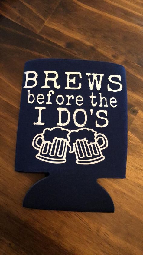 Brews Before The I Dos, Cricut Koozies, Bachelor Party Koozies, Stag Ideas, Bachelor Party Themes, Man Bridesmaid, Bachelor Party Cakes, Bachelor Party Games, Bachelor Cake