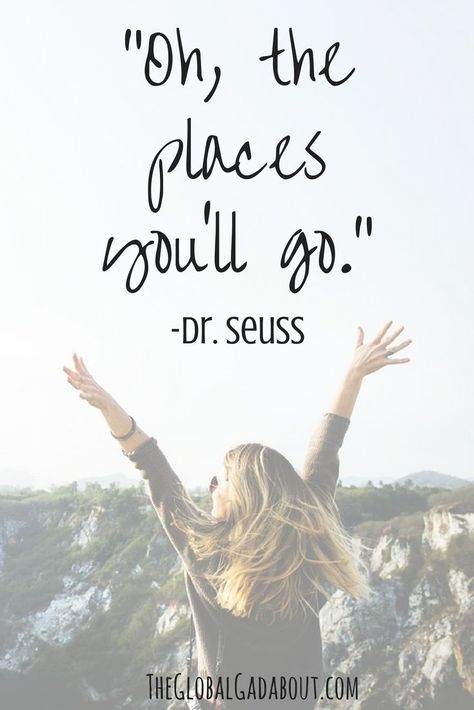 "Oh, the places you'll go." - Dr. Seuss. Best Travel Quotes – The Global Gadabout || A simple, but very inspiring #travel #quote that manages to also be a bit nostalgic! Places Quotes, Adventure Quotes Wanderlust, Short Travel Quotes, Place Quotes, Dr. Seuss, Wanderlust Quotes, Adventure Is Out There, Travel Captions, Best Travel Quotes